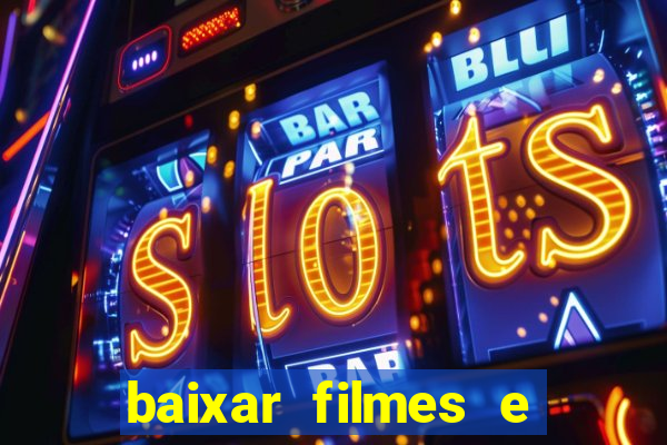 baixar filmes e series em mp4